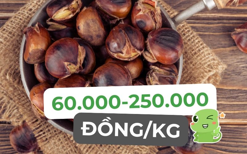 Giá hạt dẻ đa dạng, từ 50.000 - 250.000 đồng/kg tùy phân loại